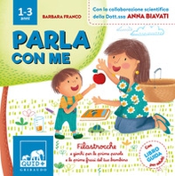 Parla con me. Filastrocche e giochi per le prime parole e le prime frasi del tuo bambino - Librerie.coop Parla con me. Filastrocche e giochi per le prime parole e le prime frasi del tuo bambino - Librerie.coop