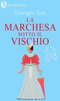 La marchesa sotto il vischio (eLit) - Librerie.coop