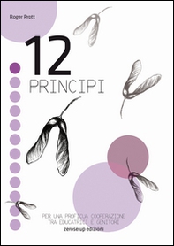 12 principi. Per una proficua cooperazione tra educatrici e genitori - Librerie.coop