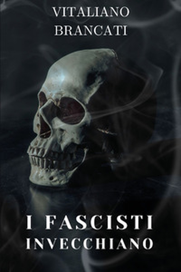 I fascisti invecchiano - Librerie.coop