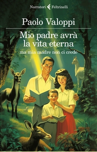 Mio padre avrà la vita eterna ma mia madre non ci crede - Librerie.coop Mio padre avrà la vita eterna ma mia madre non ci crede - Librerie.coop
