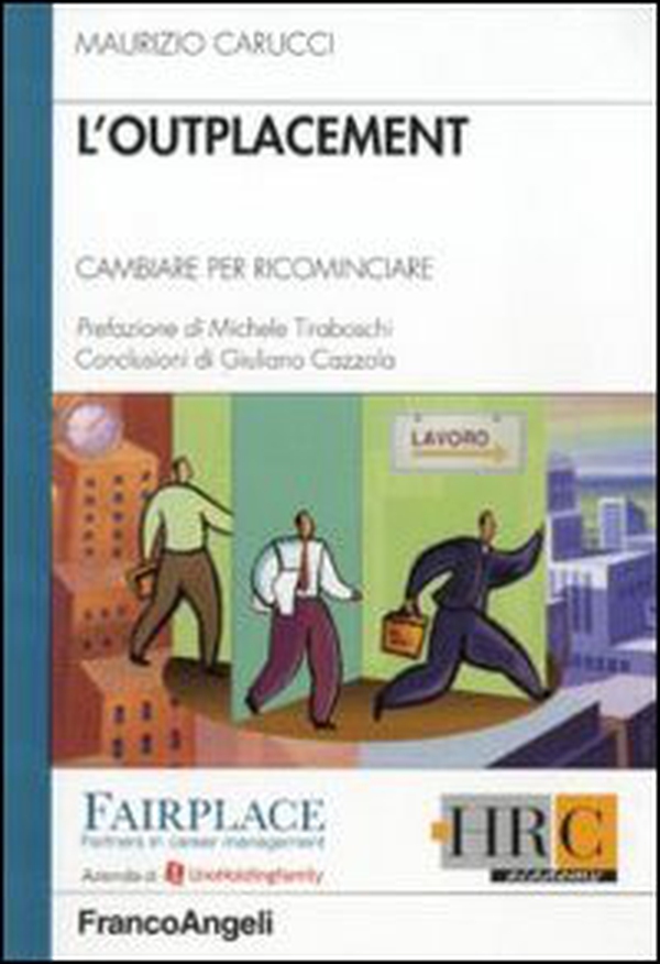 L'outplacement. Cambiare per ricominciare - Librerie.coop L'outplacement. Cambiare per ricominciare - Librerie.coop