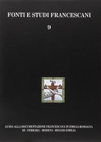 Guida alla documentazione francescana in Emilia Romagna - Vol. 3 - Librerie.coop