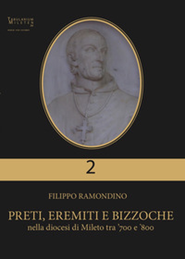 Preti, eremiti e bizzoche nella diocesi di Mileto tra '700 e '800 - Librerie.coop Preti, eremiti e bizzoche nella diocesi di Mileto tra '700 e '800 - Librerie.coop