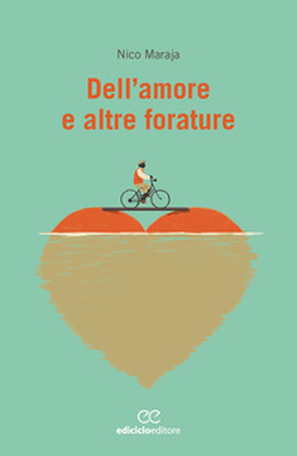 Dell'amore e altre forature - Librerie.coop Dell'amore e altre forature - Librerie.coop