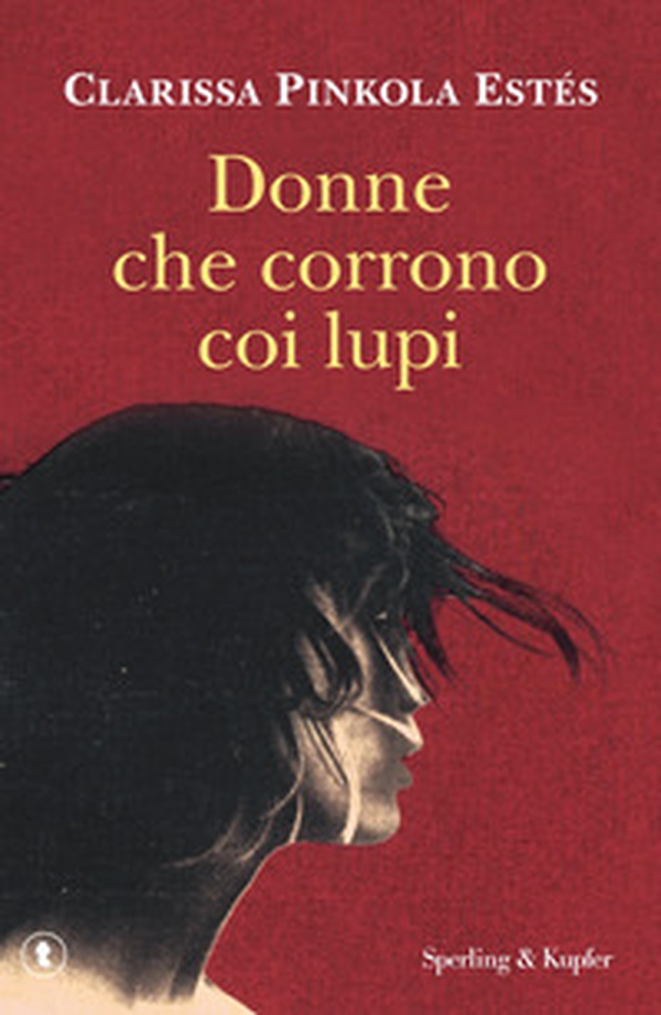 Donne che corrono coi lupi - Librerie.coop Donne che corrono coi lupi - Librerie.coop