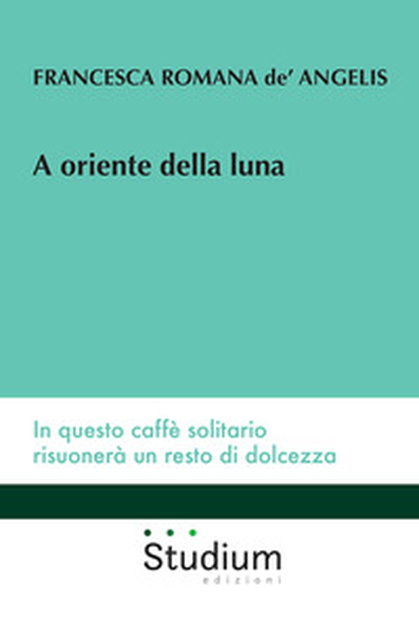 A oriente della luna - Librerie.coop A oriente della luna - Librerie.coop