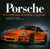 Porsche. L'eccellenza su strada e in pista - Librerie.coop Porsche. L'eccellenza su strada e in pista - Librerie.coop