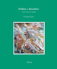 Ordine e disordine: versi tra luce e ombra - Librerie.coop