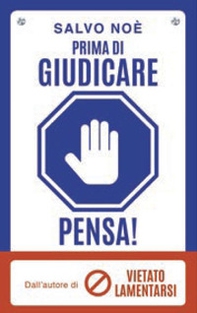 Prima di giudicare, pensa! I 7 passi per liberarsi dal giudizio tossico e generare positività - Librerie.coop Prima di giudicare, pensa! I 7 passi per liberarsi dal giudizio tossico e generare positività - Librerie.coop