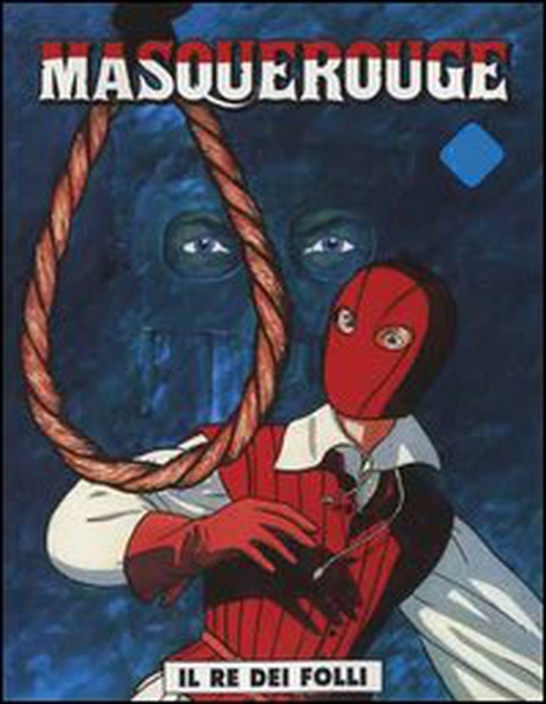 Il re dei folli. Masquerouge - Vol. 3 - Librerie.coop Il re dei folli. Masquerouge - Vol. 3 - Librerie.coop