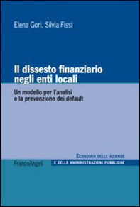 Il dissesto finanziario negli enti locali. Un modello per l'analisi e la prevenzione dei default - Librerie.coop