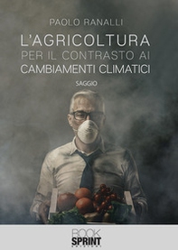L'agricoltura per il contrasto ai cambiamenti climatici - Librerie.coop L'agricoltura per il contrasto ai cambiamenti climatici - Librerie.coop