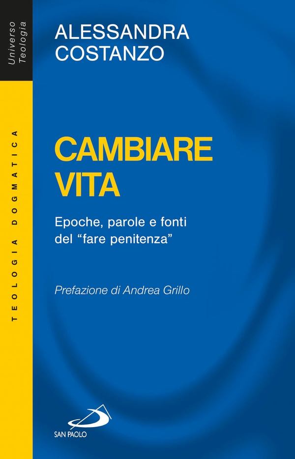 Cambiare vita. Epoche, parole e fonti del "fare penitenza" - Librerie.coop