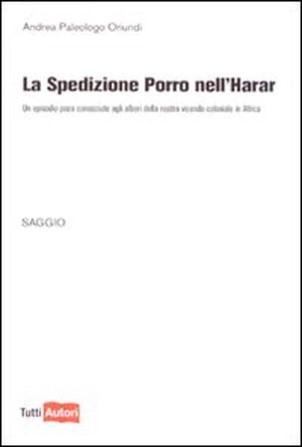 La spedizione Porro nell'Harar - Librerie.coop La spedizione Porro nell'Harar - Librerie.coop