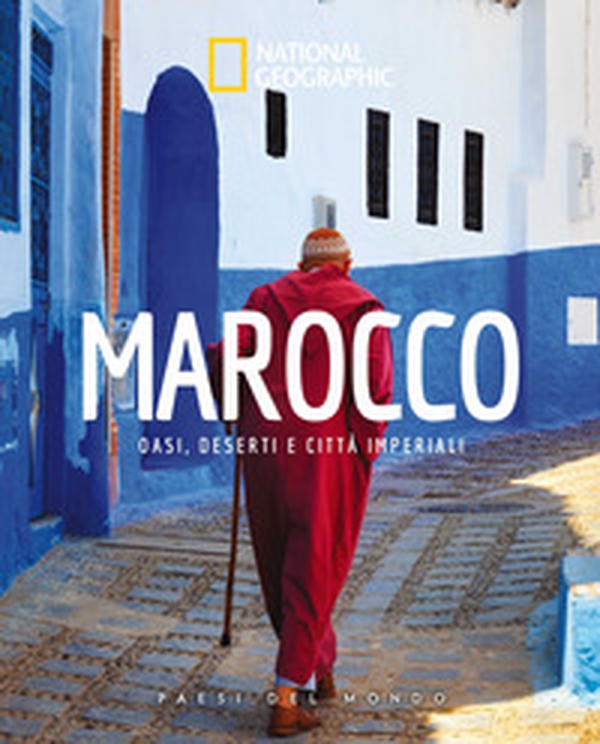 Marocco. Oasi, deserti e citta imperiali. Paesi del mondo - Librerie.coop Marocco. Oasi, deserti e citta imperiali. Paesi del mondo - Librerie.coop
