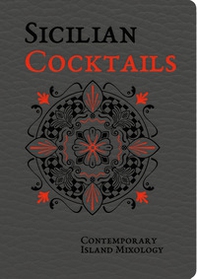 Sicilian cocktails. Contemporary island mixology - Librerie.coop Sicilian cocktails. Contemporary island mixology - Librerie.coop