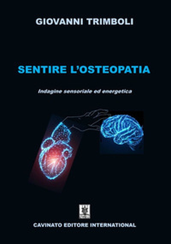 Sentire l'osteopatia. Indagine sensoriale ed energetica - Librerie.coop Sentire l'osteopatia. Indagine sensoriale ed energetica - Librerie.coop