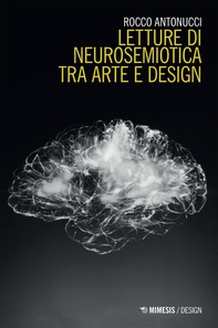 Letture di neurosemiotica tra arte e design - Librerie.coop Letture di neurosemiotica tra arte e design - Librerie.coop