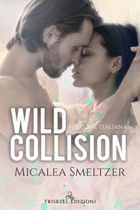 Wild collision. Ediz. italiana - Librerie.coop