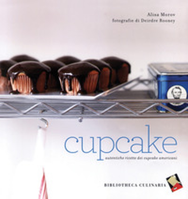 Cupcake. Autentiche ricette dei cupcake americani - Librerie.coop Cupcake. Autentiche ricette dei cupcake americani - Librerie.coop