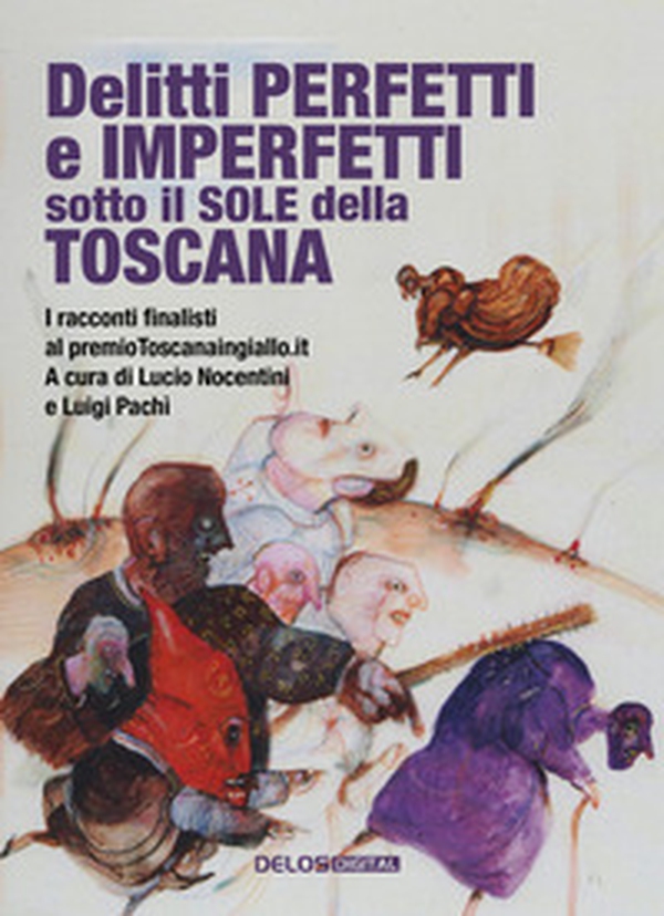 Delitti perfetti e imperfetti sotto il sole della Toscana - Librerie.coop Delitti perfetti e imperfetti sotto il sole della Toscana - Librerie.coop