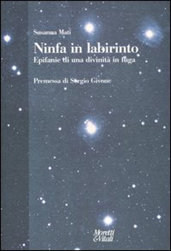 Ninfa in labirinto. Epifanie di una divinità in fuga - Librerie.coop Ninfa in labirinto. Epifanie di una divinità in fuga - Librerie.coop