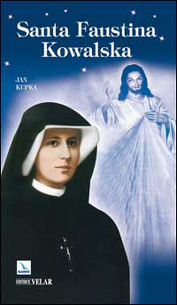 Santa Faustina Kowalska - Librerie.coop Santa Faustina Kowalska - Librerie.coop
