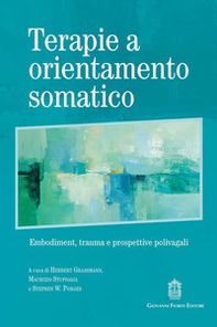 Terapie a orientamento somatico. Embodiment, trauma e prospettive polivagali - Librerie.coop