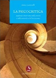 La psicocritica. Appunti e interventi sulla poesia e sulla narrativa del Novecento - Librerie.coop