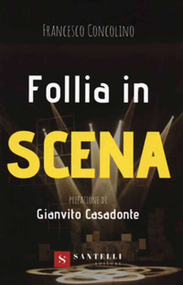 Follia in scena - Librerie.coop Follia in scena - Librerie.coop