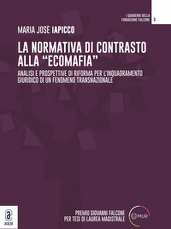 La normativa di contrasto alla «ecomafia». Analisi e prospettive di riforma per l'inquadramento giuridico di un fenomeno transnazionale - Librerie.coop La normativa di contrasto alla «ecomafia». Analisi e prospettive di riforma per l'inquadramento giuridico di un fenomeno transnazionale - Librerie.coop
