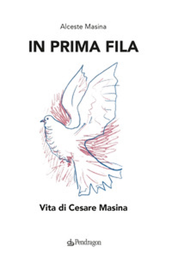 In prima fila. Vita di Cesare Masina - Librerie.coop