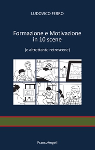 Formazione e motivazione in 10 scene - Librerie.coop Formazione e motivazione in 10 scene - Librerie.coop