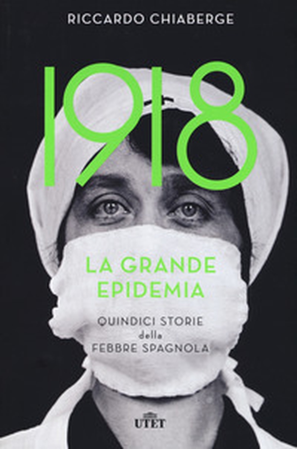 1918. La grande epidemia. Quindici storie della febbre spagnola - Librerie.coop 1918. La grande epidemia. Quindici storie della febbre spagnola - Librerie.coop