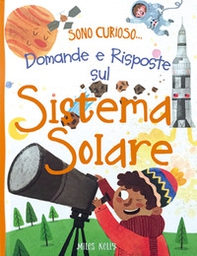 Domande e risposte sul sistema solare. Sono curioso... - Librerie.coop Domande e risposte sul sistema solare. Sono curioso... - Librerie.coop