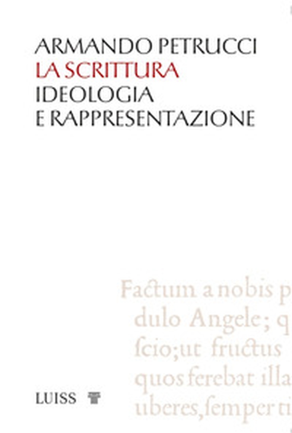 La scrittura. Ideologia e rappresentazione - Librerie.coop La scrittura. Ideologia e rappresentazione - Librerie.coop