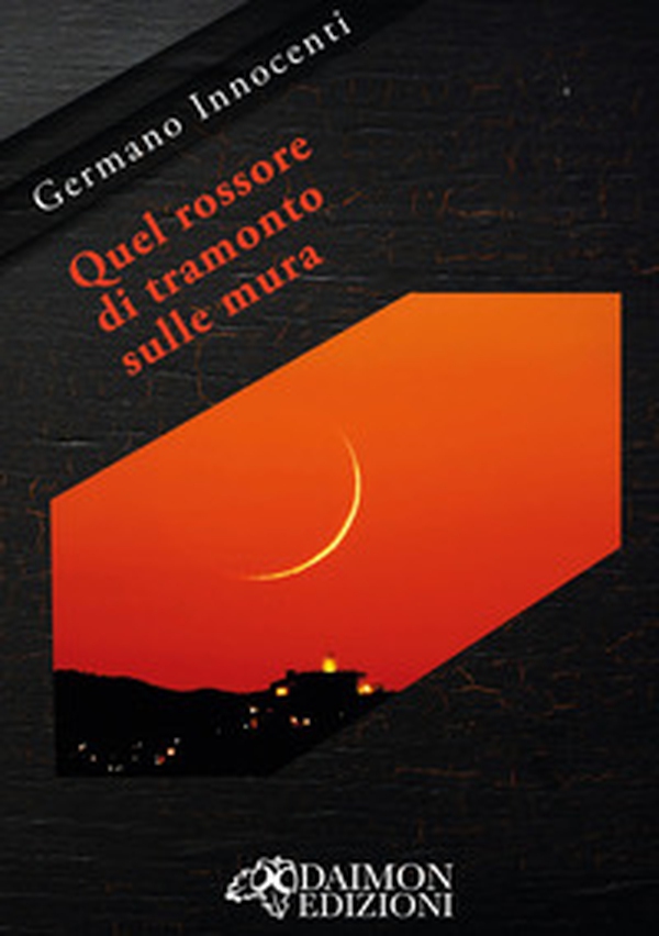 Quel rossore di tramonto sulle mura - Librerie.coop