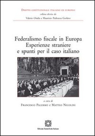 Federalismo fiscale in Europa. Esperienze straniere e spunti per il caso italiano - Librerie.coop