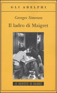 Il ladro di Maigret - Librerie.coop