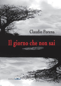 Il giorno che non sai - Librerie.coop Il giorno che non sai - Librerie.coop