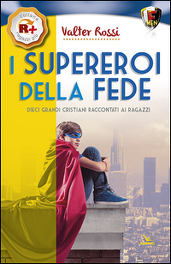 I supereroi della fede. Dieci grandi cristiani raccontati ai ragazzi - Librerie.coop I supereroi della fede. Dieci grandi cristiani raccontati ai ragazzi - Librerie.coop