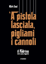 'A pistola lasciala, pigliami i cannoli - Librerie.coop
