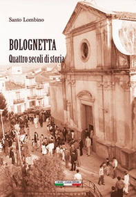 Bolognetta. Quattro secoli di storia - Librerie.coop Bolognetta. Quattro secoli di storia - Librerie.coop