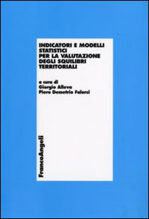 Indicatori e modelli statistici per la valutazione degli squilibri territoriali - Librerie.coop Indicatori e modelli statistici per la valutazione degli squilibri territoriali - Librerie.coop