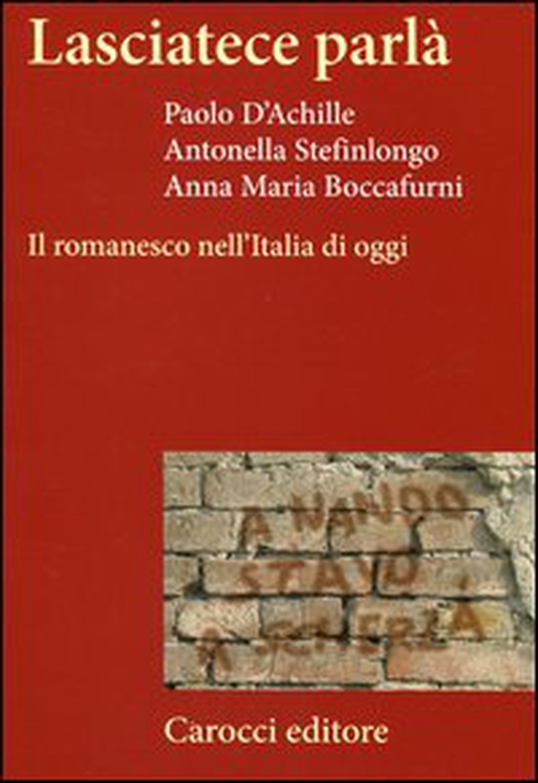 Lasciatece parlà. Il romanesco nell'Italia di oggi - Librerie.coop Lasciatece parlà. Il romanesco nell'Italia di oggi - Librerie.coop