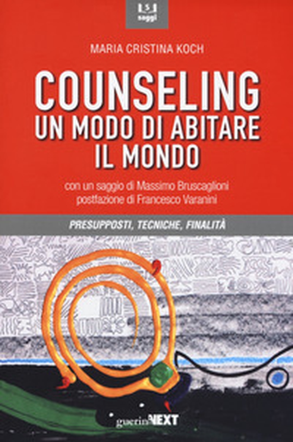 Counseling. Un modo di abitare il mondo. Presupposti, tecniche, finalità - Librerie.coop Counseling. Un modo di abitare il mondo. Presupposti, tecniche, finalità - Librerie.coop