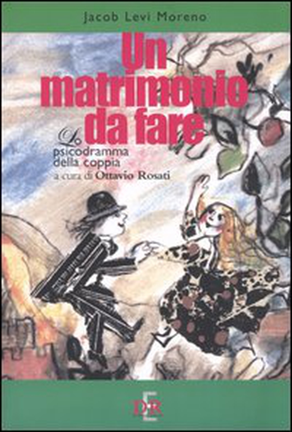Un matrimonio da fare. Lo psicodramma della coppia - Librerie.coop Un matrimonio da fare. Lo psicodramma della coppia - Librerie.coop