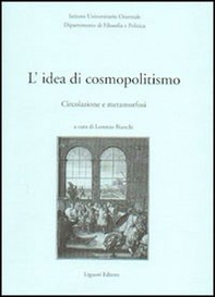 L'idea di cosmopolitismo. Circolazione e metamorfosi - Librerie.coop