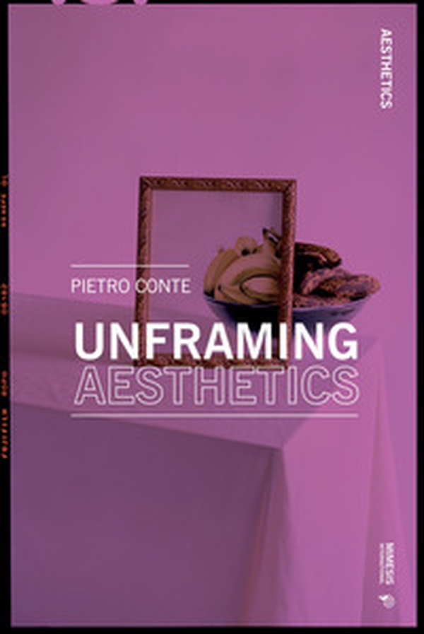 Unframing aesthetics - Librerie.coop Unframing aesthetics - Librerie.coop